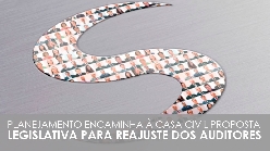 Planejamento encaminha à Casa Civil proposta legislativa para o reajuste dos Auditores
