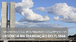  DEN protocola requerimento com pedido de urgência na tramitação do PL de reajuste salarial