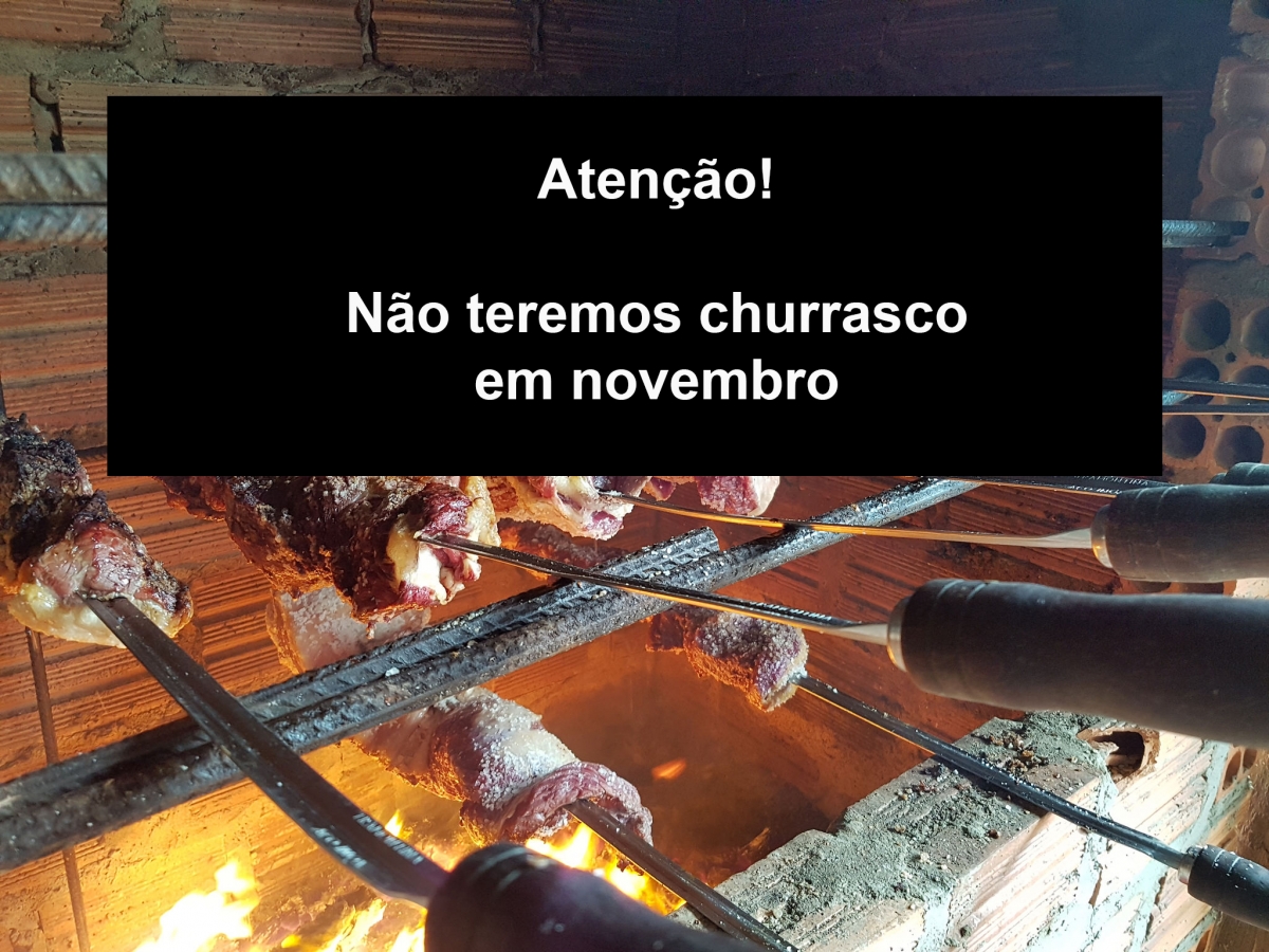 Não teremos churrasco de confraternização em novembro