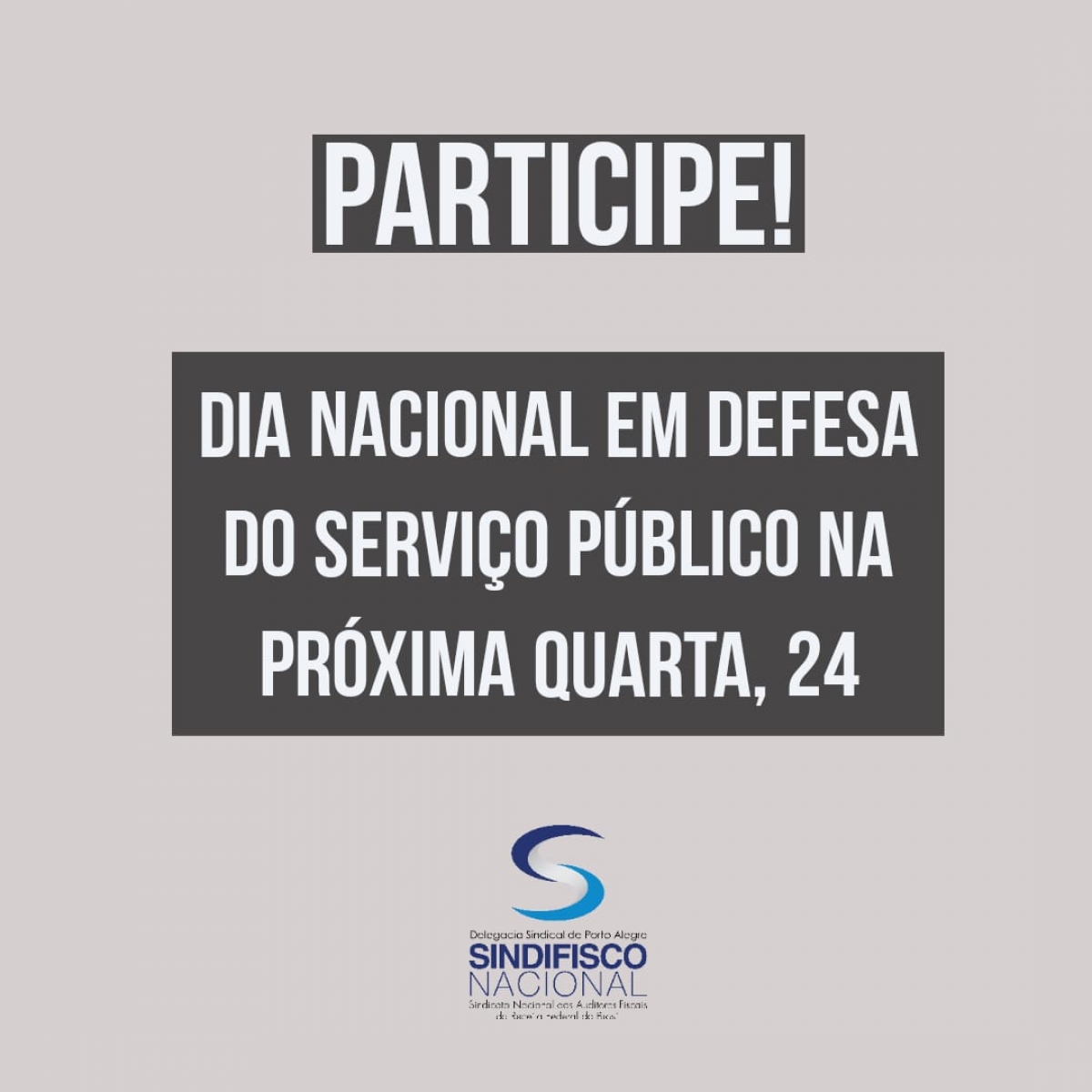 Participe! Dia Nacional em Defesa do Serviço Público, na próxima quarta (24)
