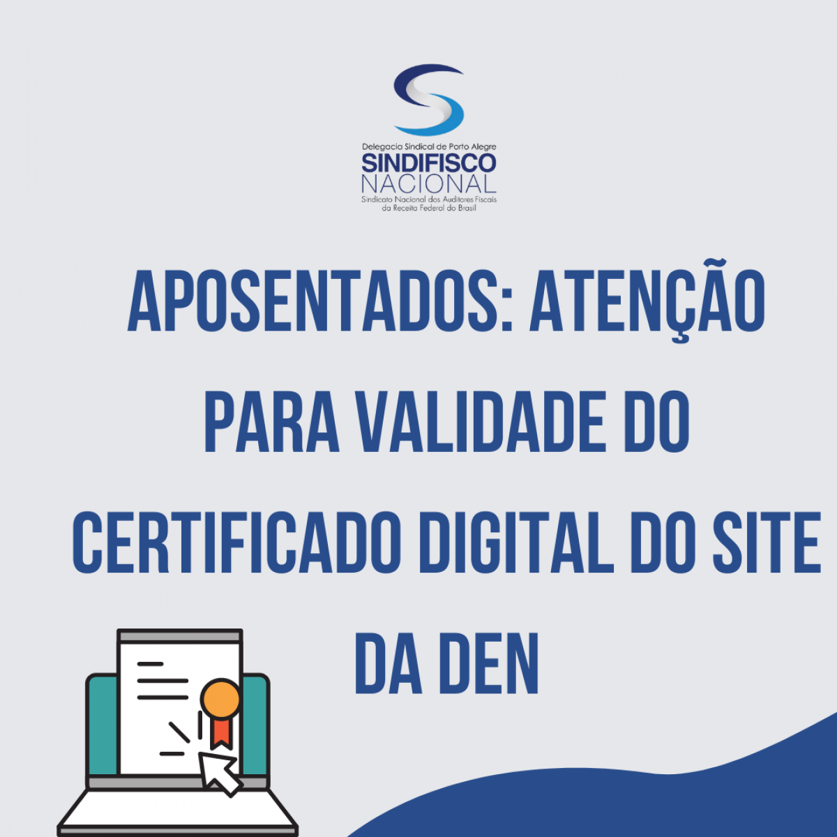 Aposentados: atenção para validade do Certificado Digital do site da DEN