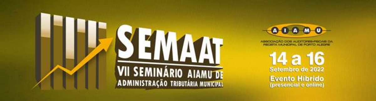 SEMAAT - Seminário AIAMU de Administração Tributária Municipal
